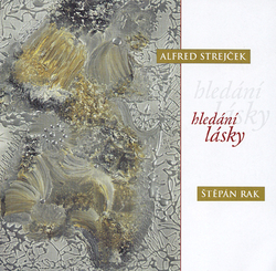 Hledání lásky - CD - Štěpán Rak a Alfred Strejčk