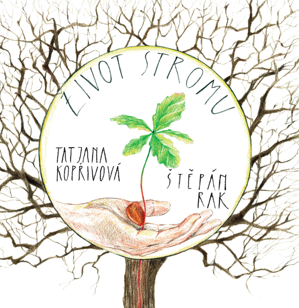 Život stromu CD - Tatjana Kopřivová, Štěpán Rak